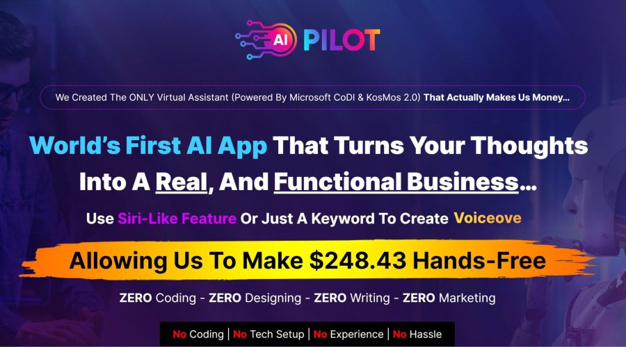 Promotional image for AI Pilot, an innovative app turning thoughts into business tools. Highlights feature real assistants and voice tech, with zero coding or setup required. Bold text claims it allows hands-free earnings of $248.43. Check out a review to learn more!