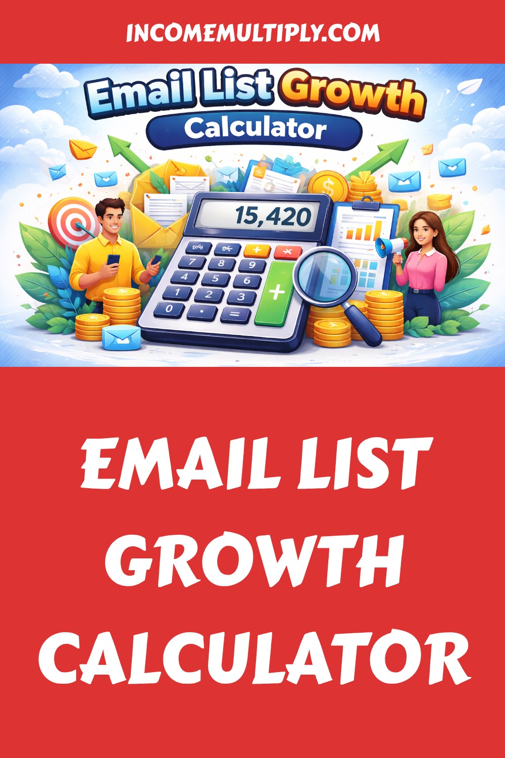 Colorful graphic featuring a large Email Calculator displaying 15,420, surrounded by coins, charts, and two people, with the text "Email List Growth Calculator" above and below the image.